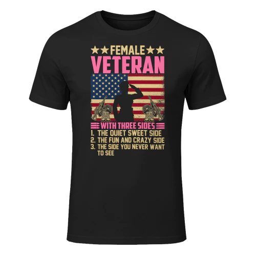 Womens Women Veteran Soldier Proud Female Veteran With Three Sides Veteran T Shirt VET1125
