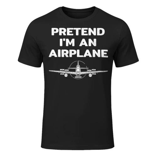 Pretend Im An Airplane Airplane T Shirt AIP0832