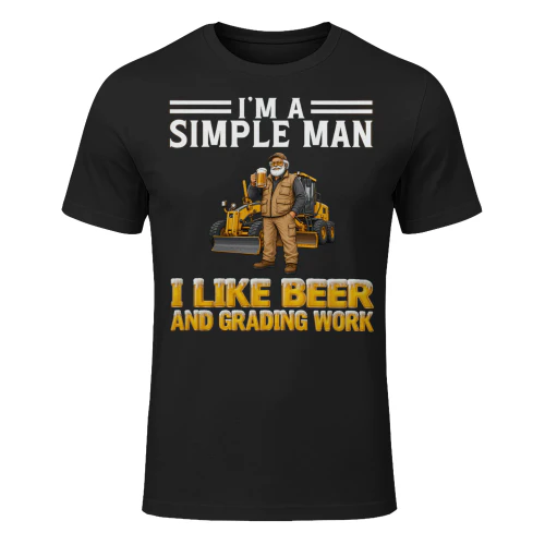 Simple Man I Like Beer And Grading Work Black GRA0007