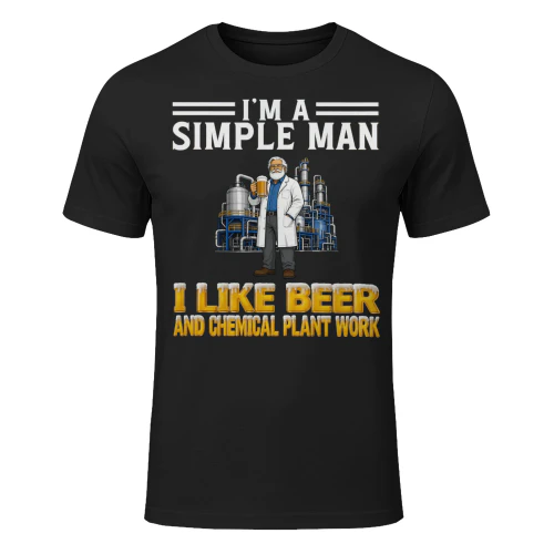 Simple Man I Like Beer And Chemical Plant Work Black CHE0007