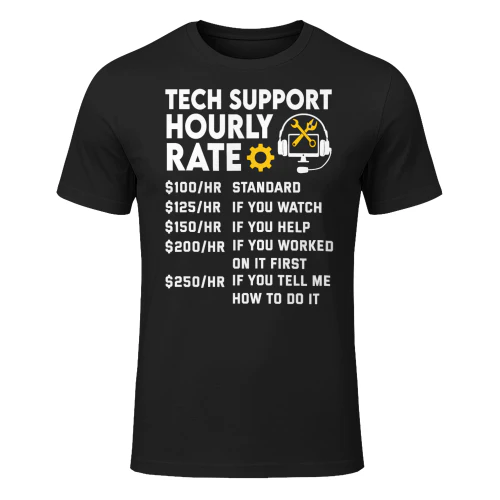 Tech Support Hourly Rate It Engineer Tech Computer Geek Engineer T Shirt STE0630