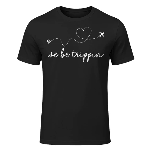 We Be Trippin Friends Girls Trip Airplane Vacation Matching Airplane T Shirt AIP0249