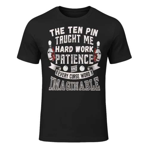 Ten Pin Taught Me Every Curse Word Men Women Funny Bowling T Shirt BOL1459