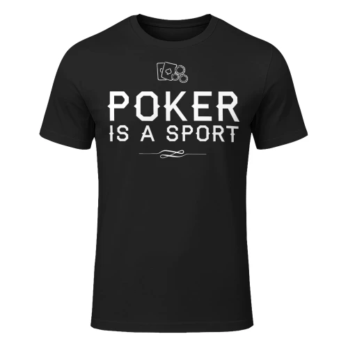 Poker Is A Sport Poker T Shirt POK0034