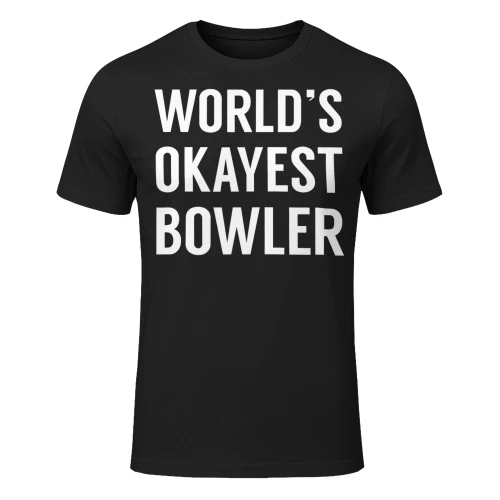 World's Okayest Bowler Funny Bowling T Shirt BOL1530