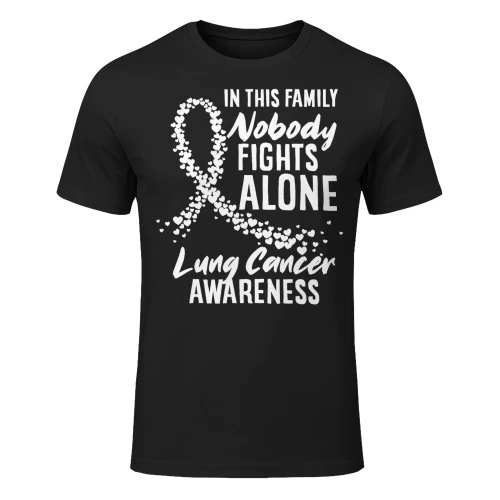 In This Family Nobody Fights Alone Lung Cancer Awareness Lung Cancer T Shirt LUC0081