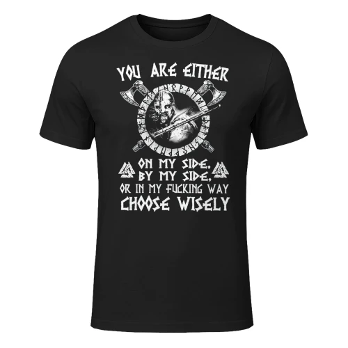 You Are Either On My Side By My Side Viking Viking T Shirt VIK0282