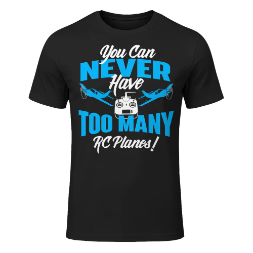 You Can Never Have Too Many Rc Planes Rc Airplane Pilot Airplane T Shirt AIP0722