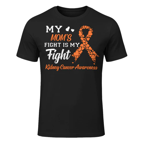 My Mom's Fight Is My Fight Kidney Cancer Awareness T Shirt KIW0299