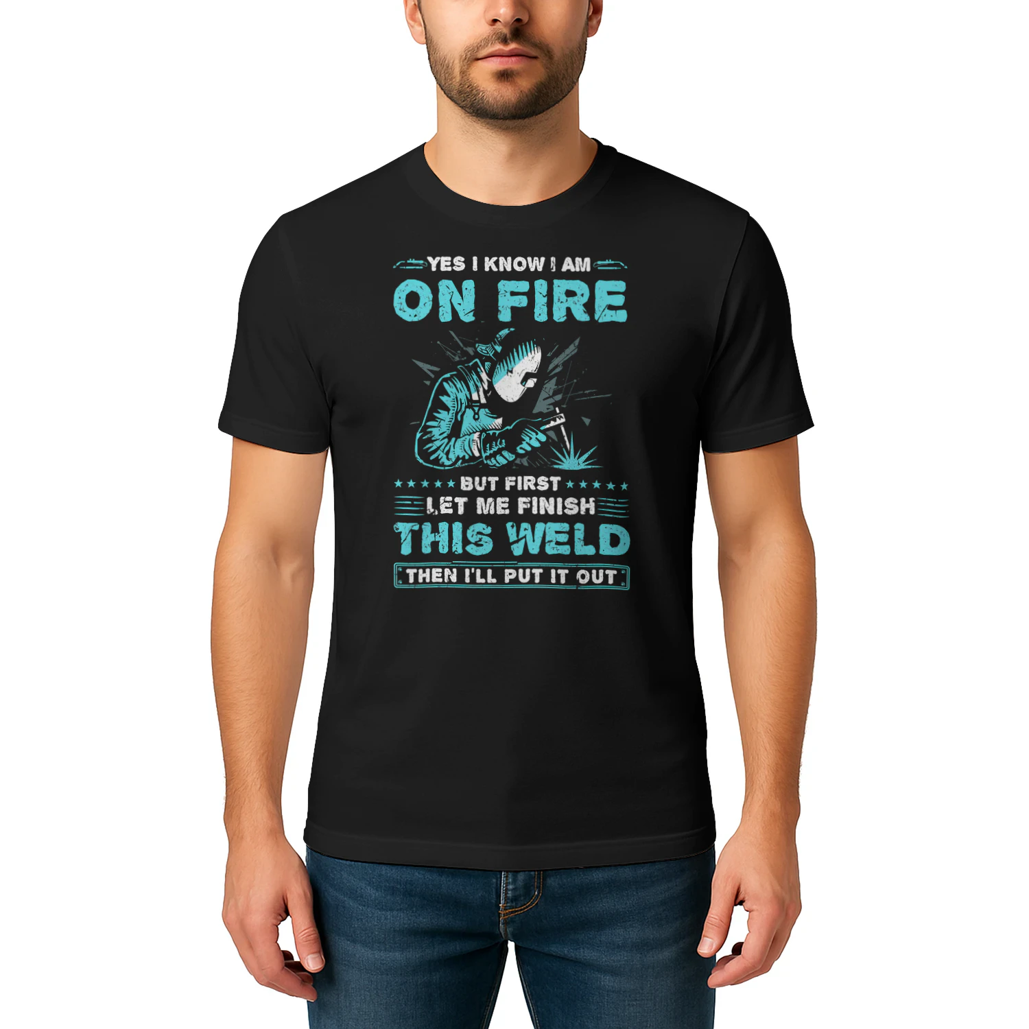 Yes I Know Im On Fire Welding Funny Welder Welder T Shirt WED0109