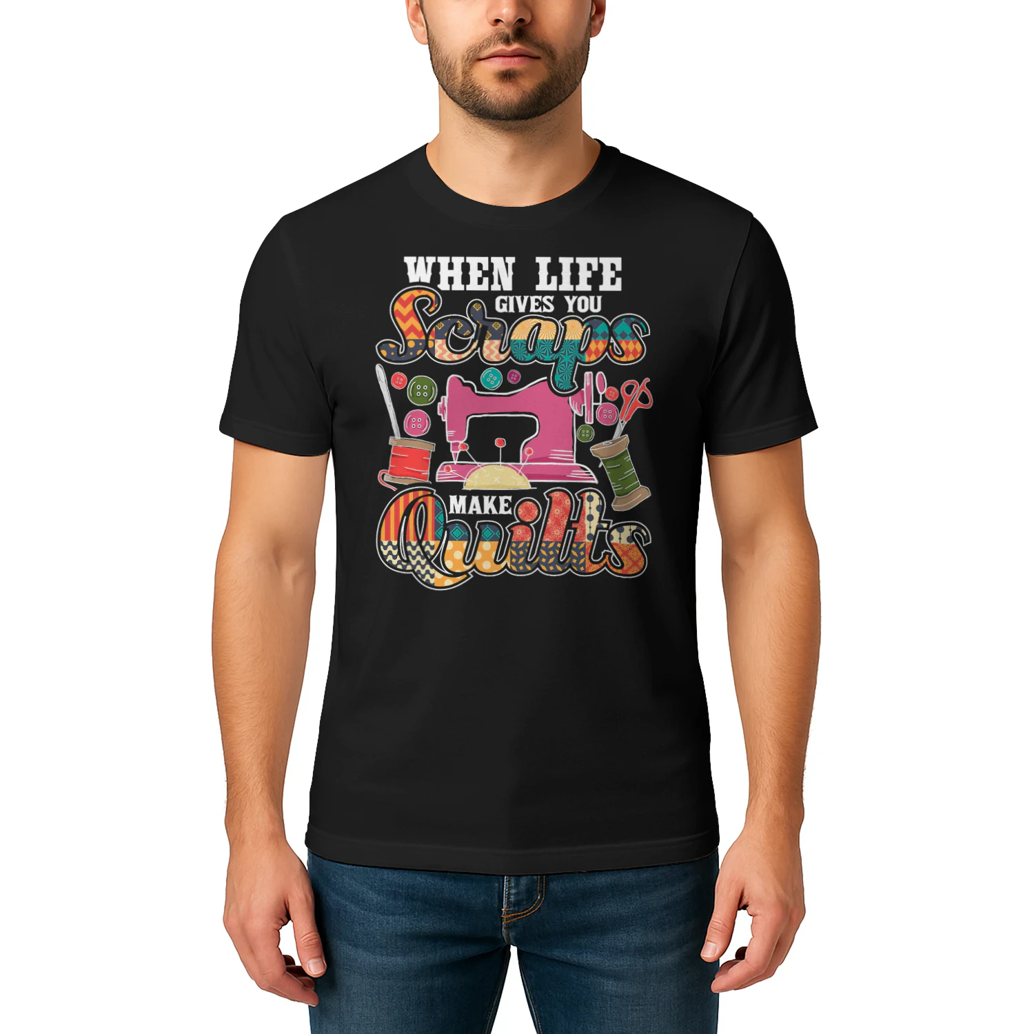 When Life Gives You Scraps Make Quilts Quilter Quilting T Shirt SEQ0841