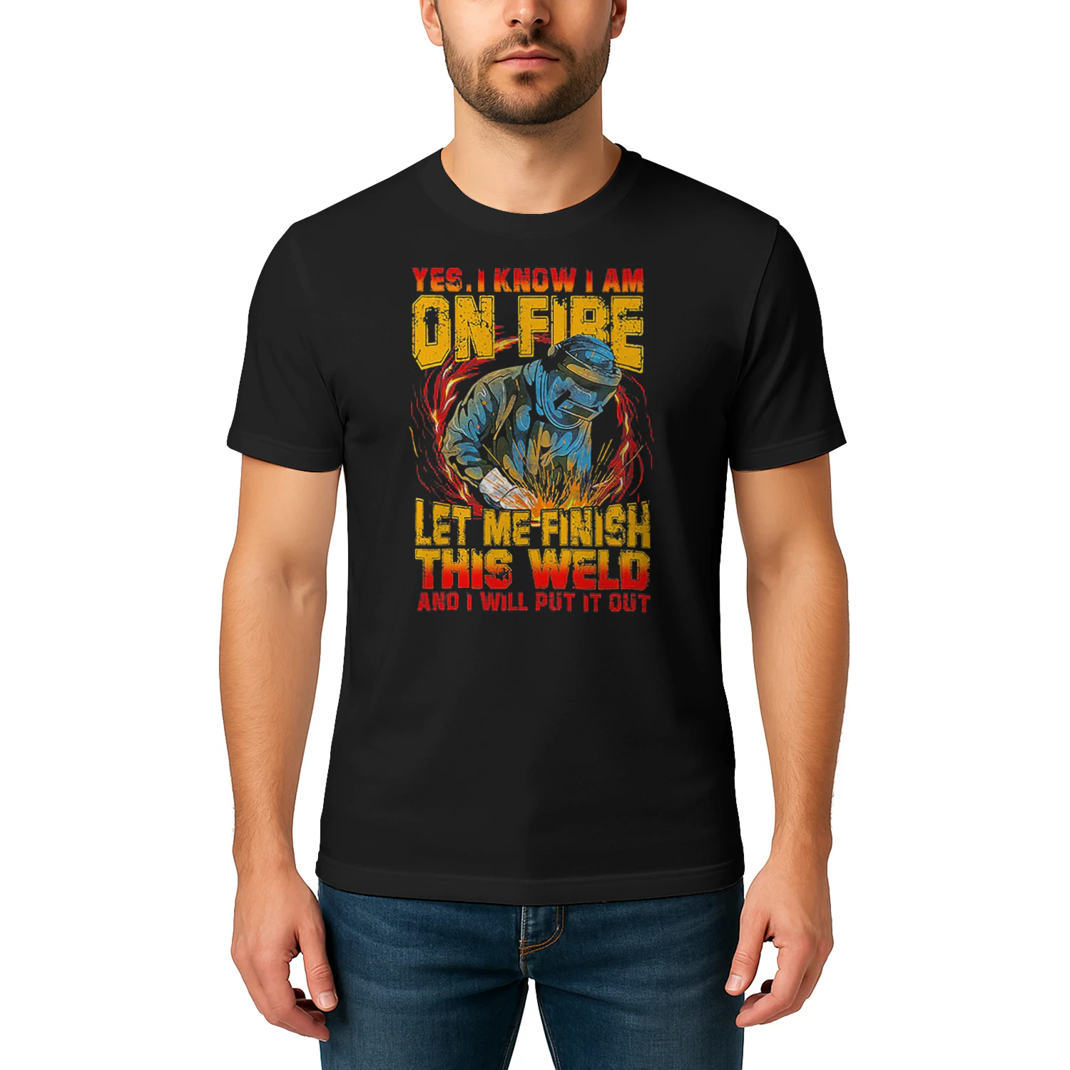 Yes I Know Im On Fire Let Me Finish This Weld Cool Welder T Shirt WED0258