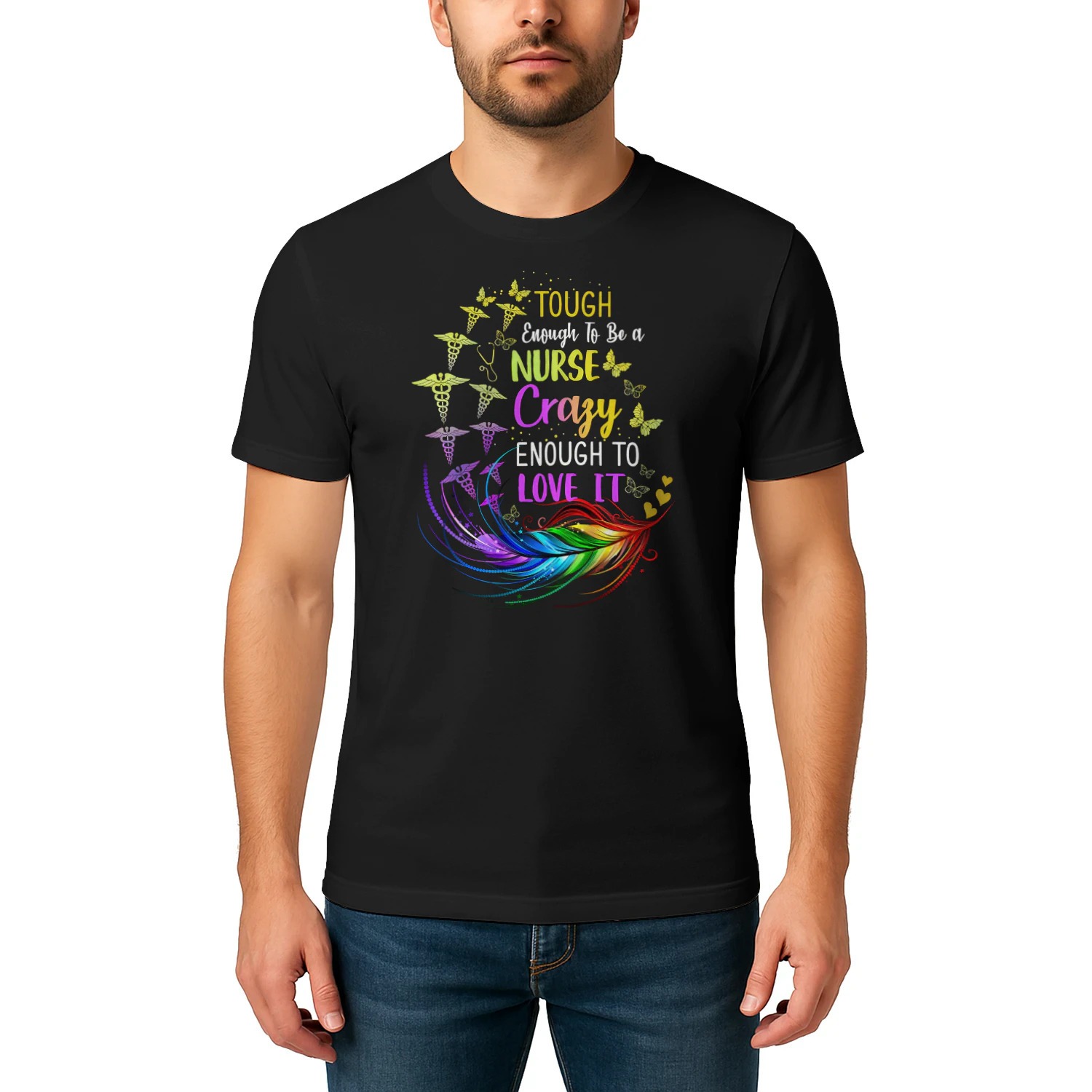Tough Enough To Be A Nurse Crazy Enough To Love It Nursing T Shirt NUR0150