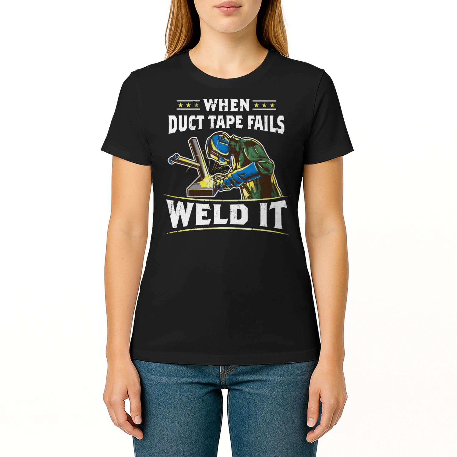 When Duct Tape Fails Weld It Funny Welder Welding Welder T Shirt WED0411
