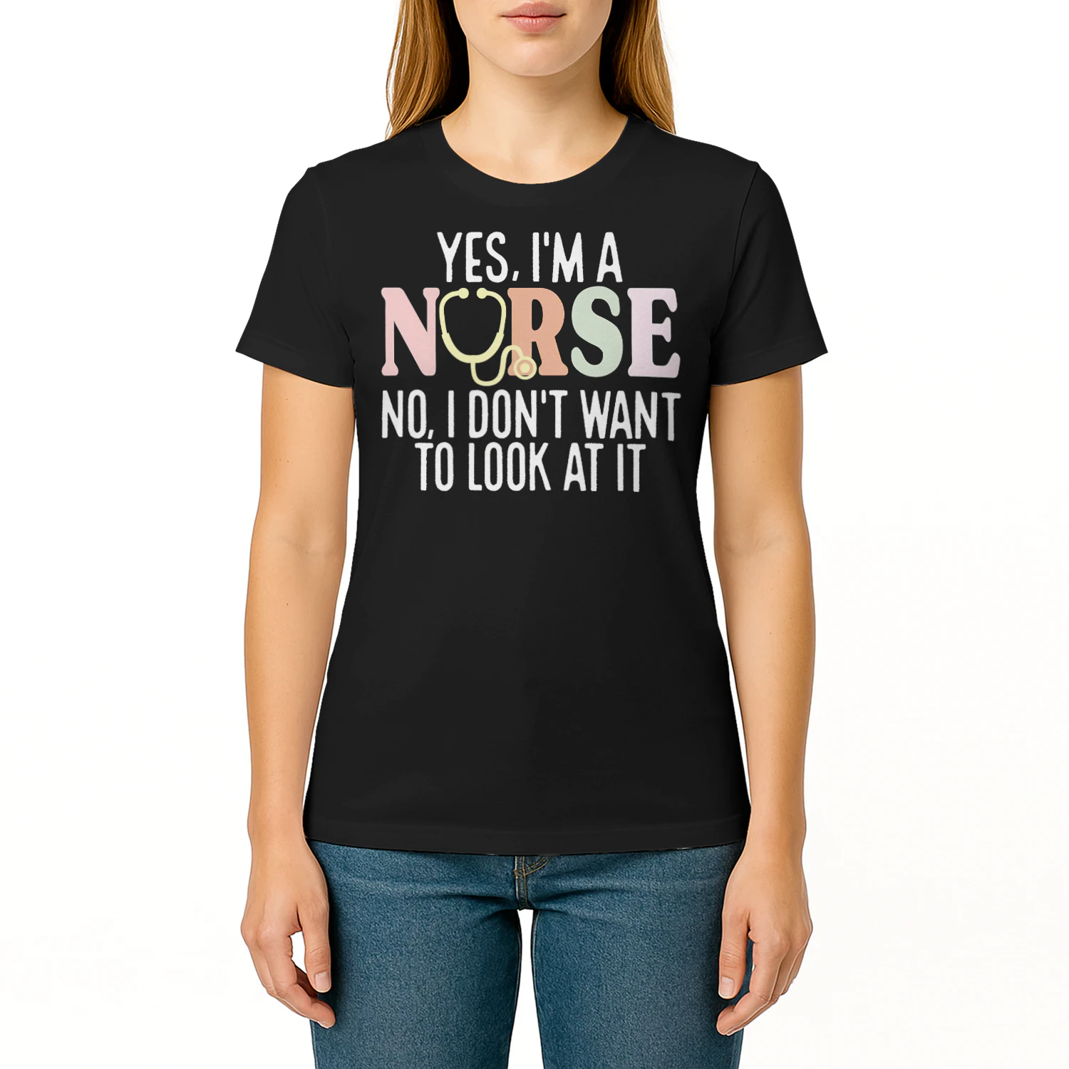 Yes Im Nurse No I Dont Want To Look At It Nursing T Shirt NUR0243