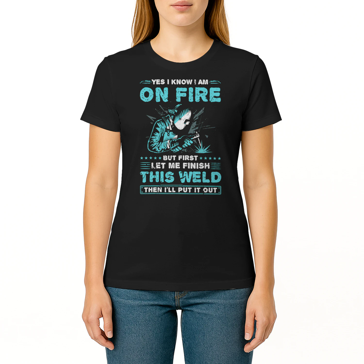 Yes I Know Im On Fire Welding Funny Welder Welder T Shirt WED0109