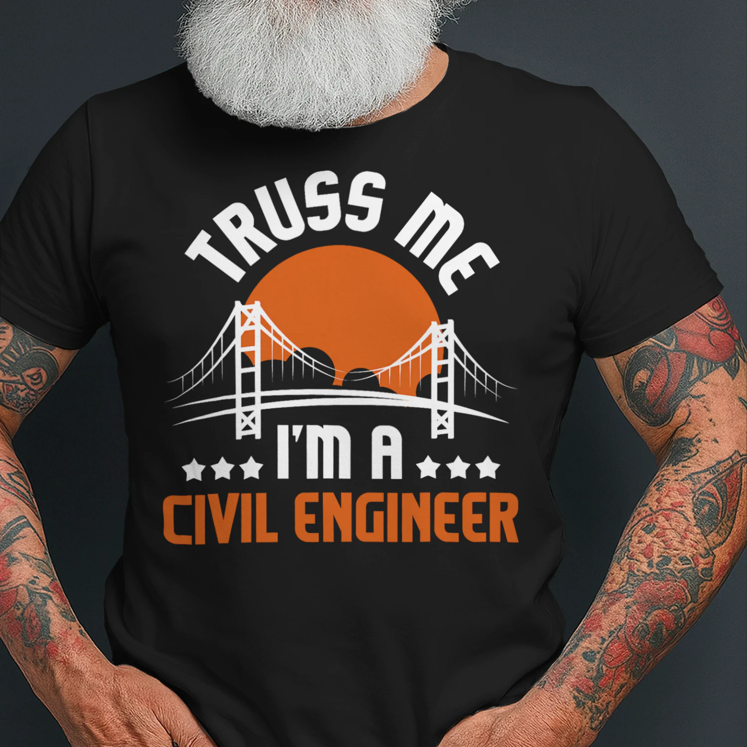 Truss Me Im A Civil Engineer Bridge Builder Construction Engineer T Shirt STE0641