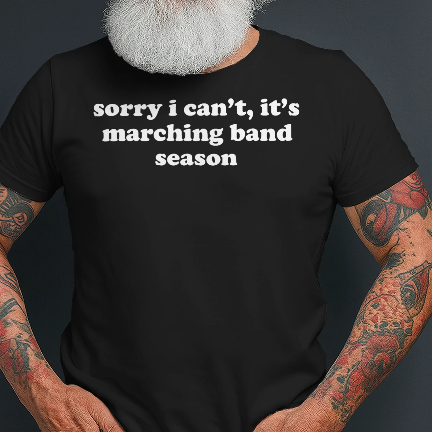 Sorry I Can t, It s Marching Band Season, Marching Band T Shirt MCB0299