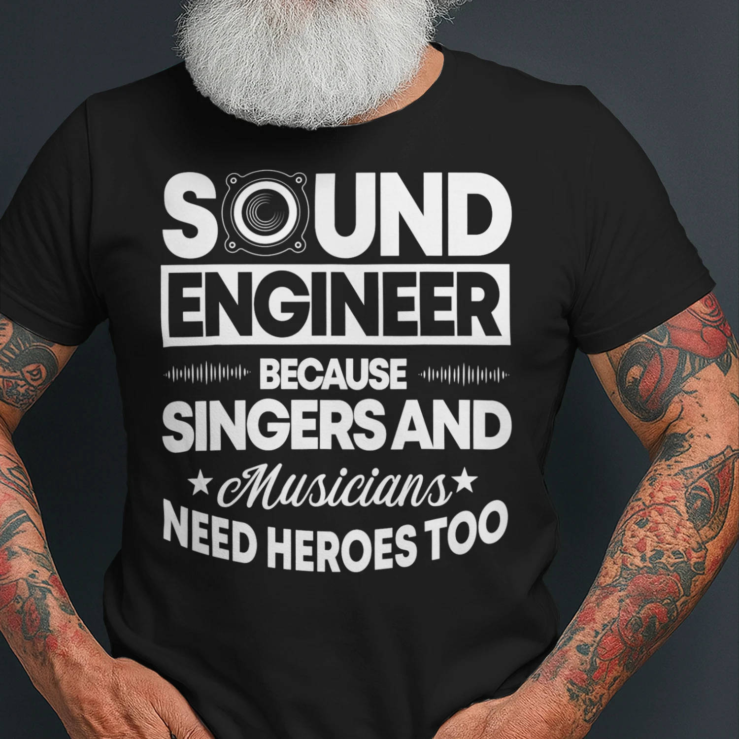 Sound Engineer Because Singers Need Heroes Too Audio Editor Engineer T Shirt STE0605