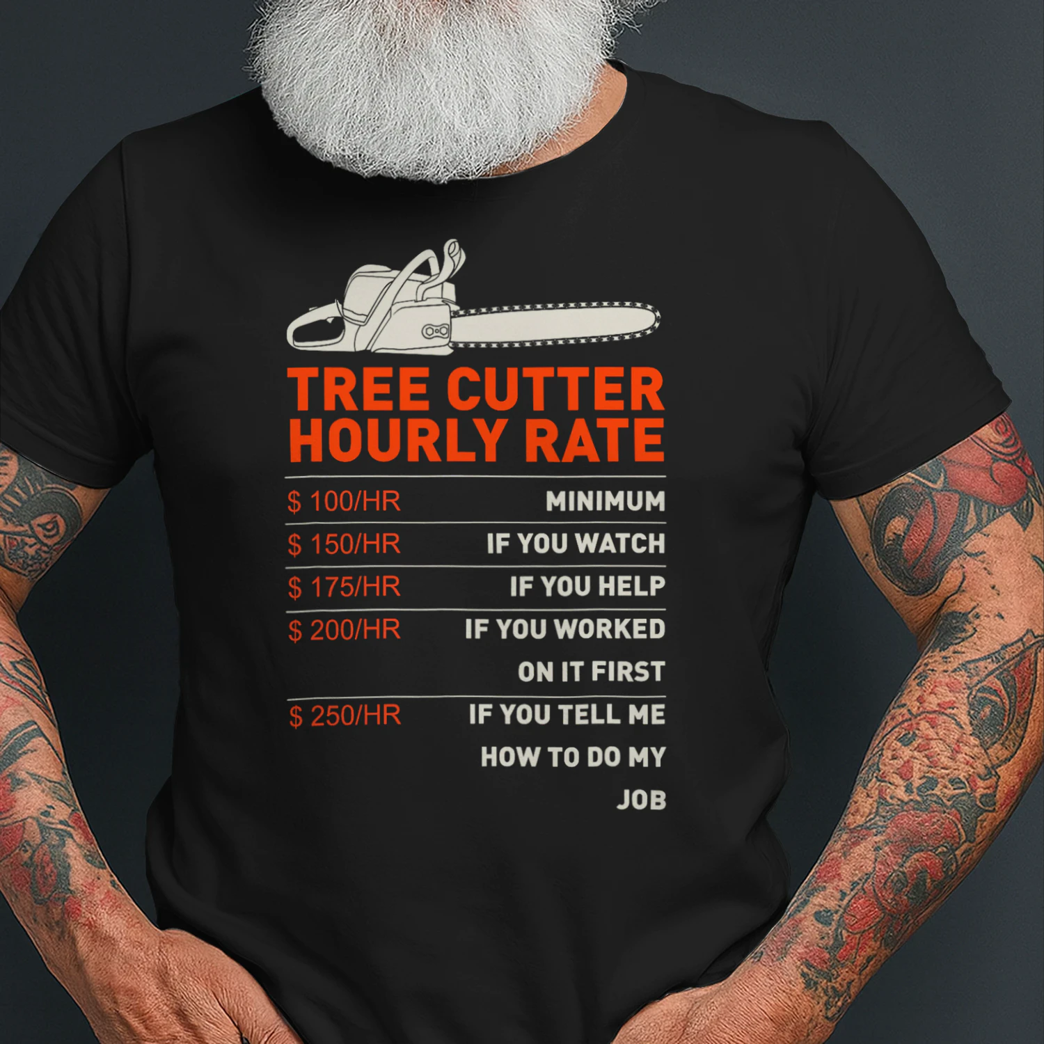 Woodworker And Lumberjack Gift Ideas Men's Tree Cutter Hourly Rate Chainsaw Funny Arborists T Sh LUB0356