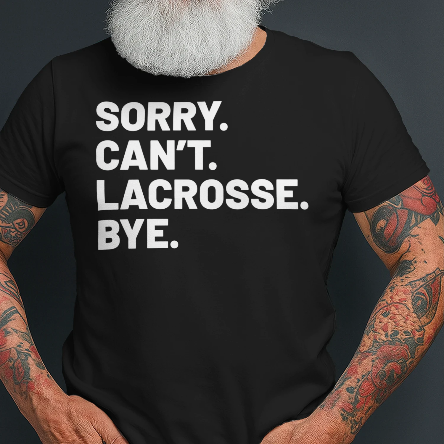 Sorry Cant Lacrosse Bye Best Gift For Lacrosse Lover Lacrosse T Shirt LAR0457