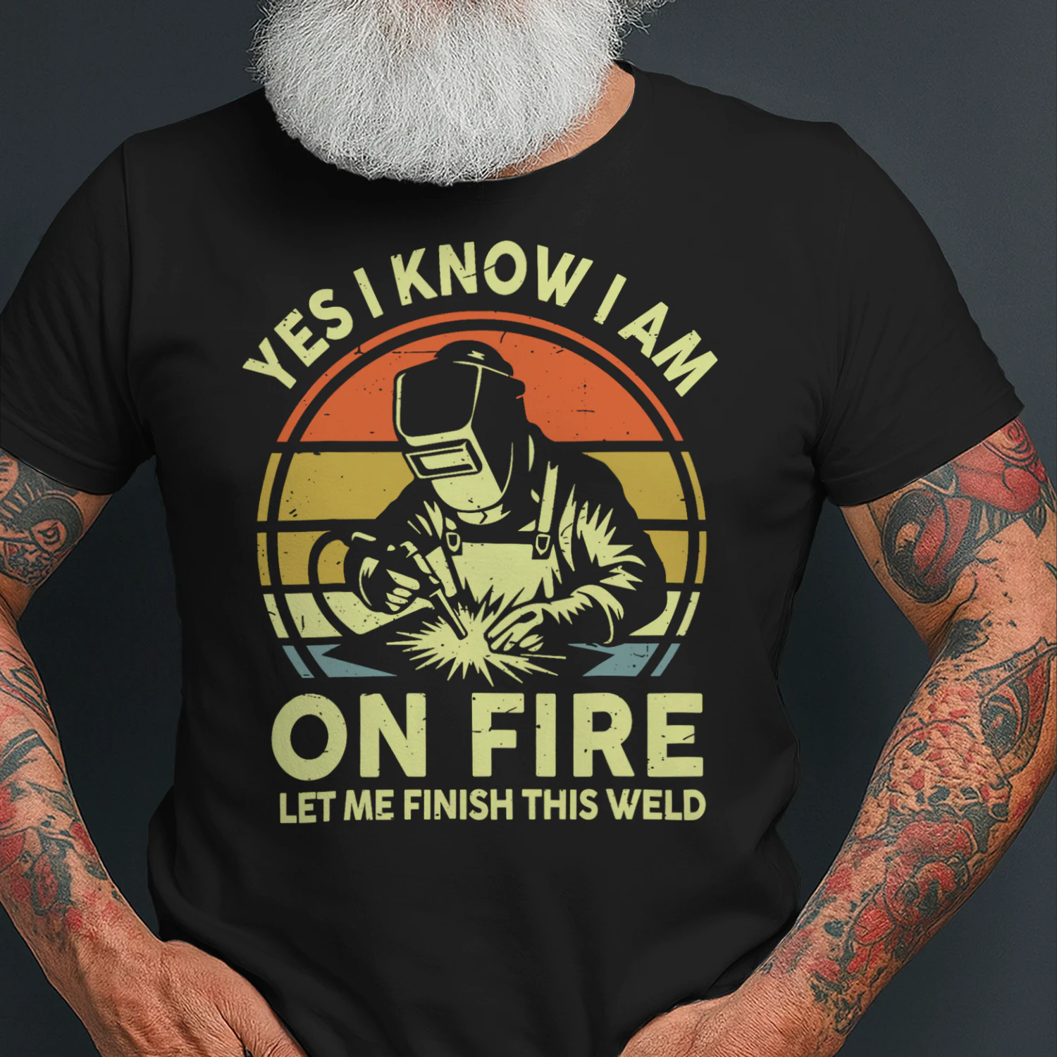 Yes I Know On Fire Let Me Finish Weld Funny Welder Dad Gift Welder T Shirt WED0469