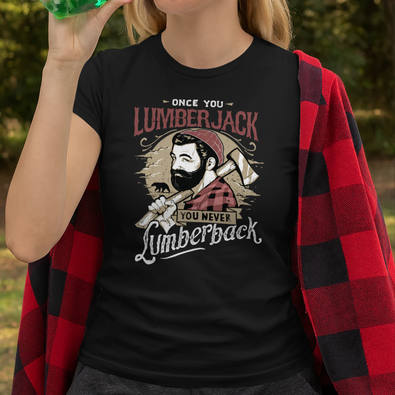 Once You Lumberjack You Never Lumberback T Shirt T Shirt LUB0286