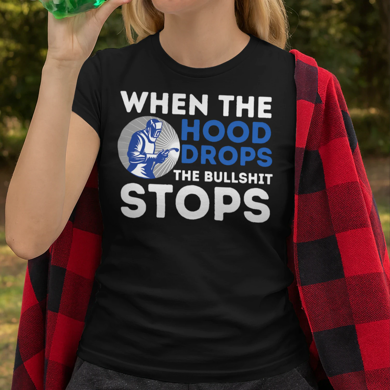 When The Hood Drops Metal Worker Welding Welder Welder T Shirt WED0089
