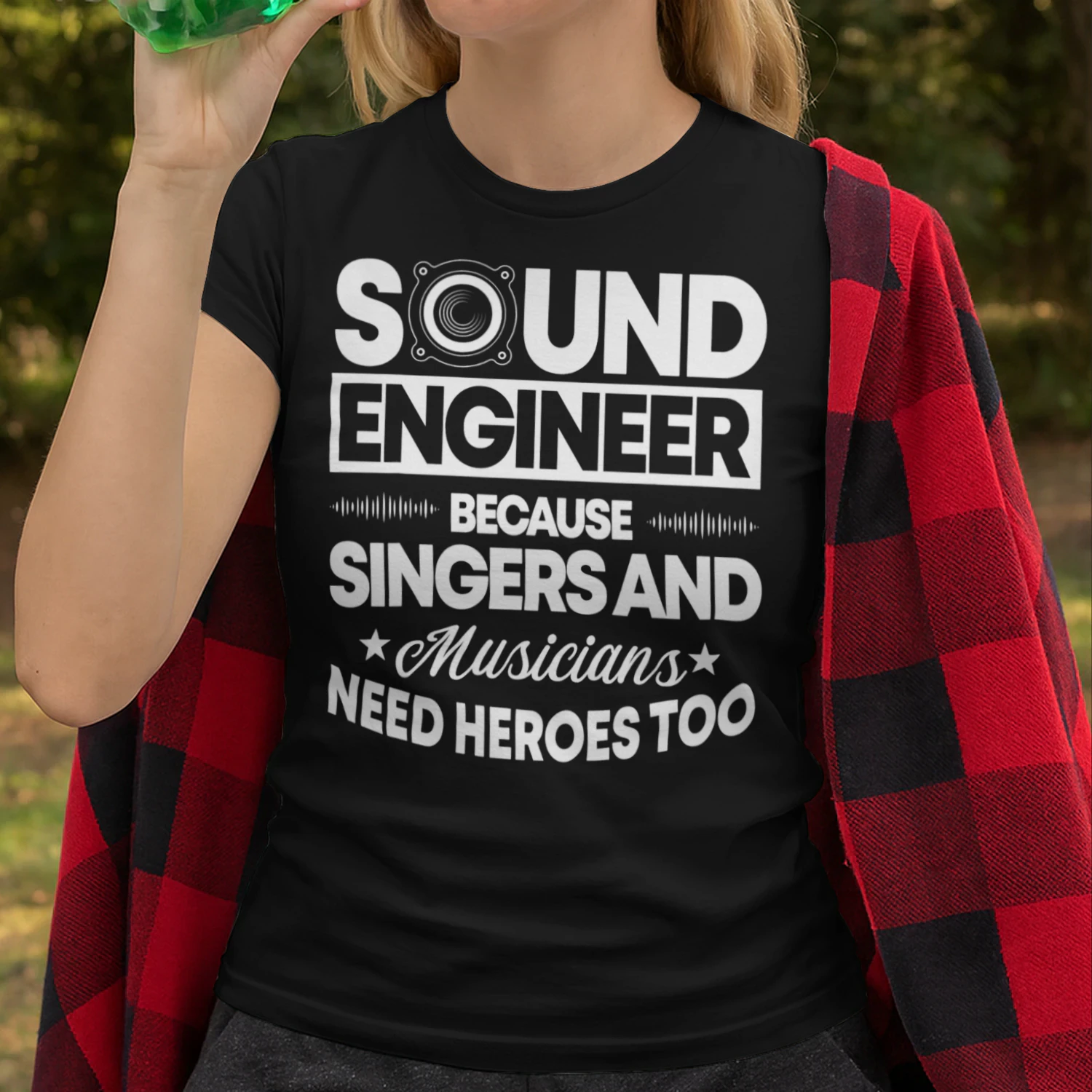 Sound Engineer Because Singers Need Heroes Too Audio Editor Engineer T Shirt STE0605