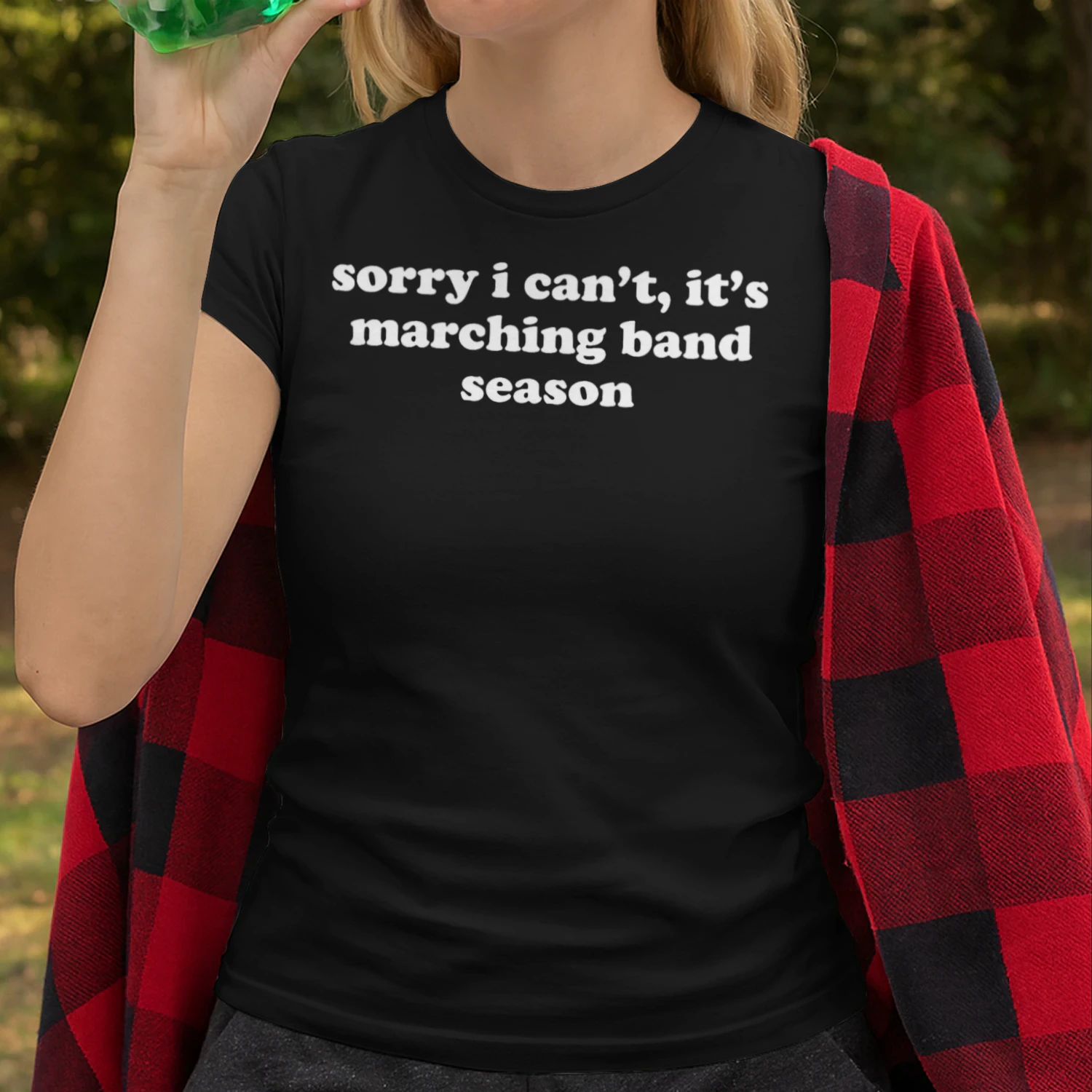 Sorry I Can t, It s Marching Band Season, Marching Band T Shirt MCB0299