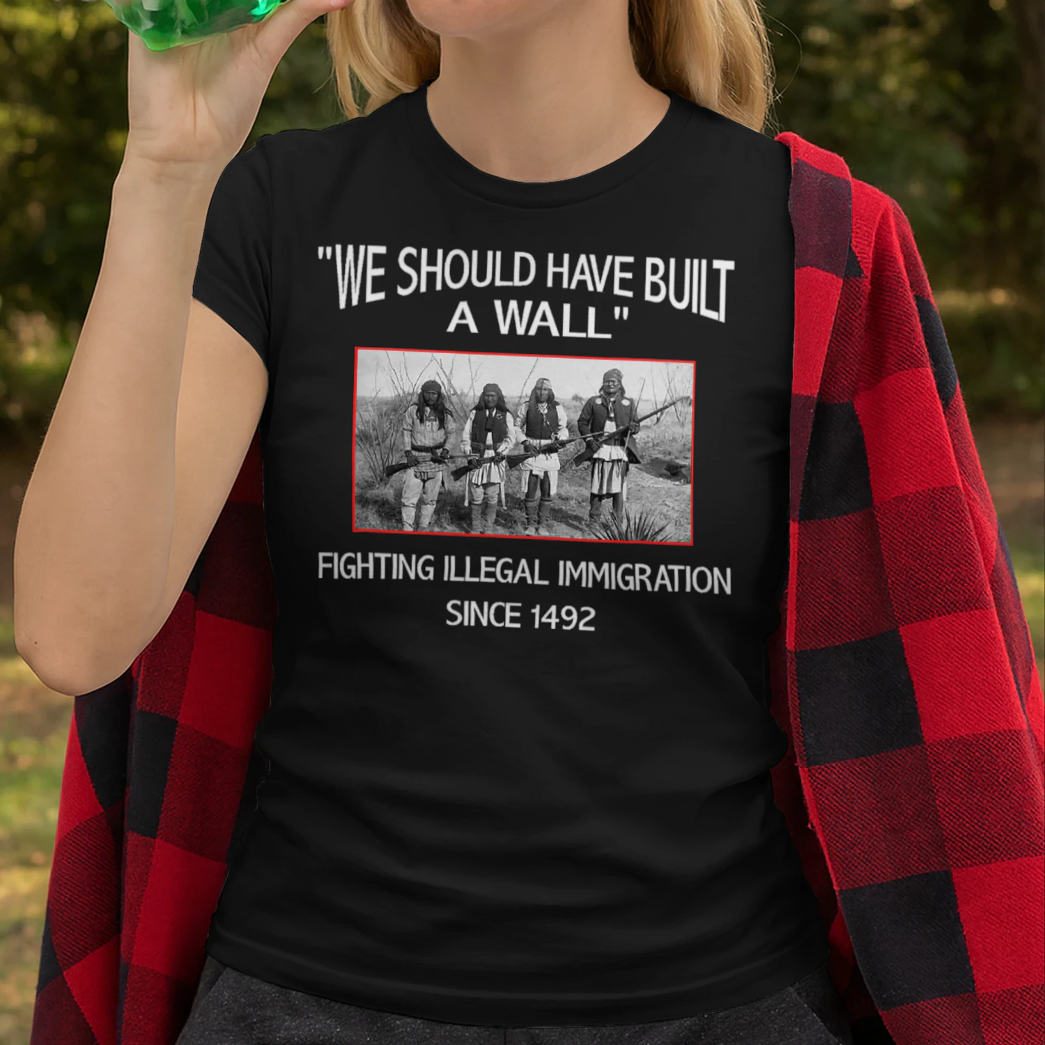 We Should Have Built A Wall Native American Strong NA T Shirt NTA0424