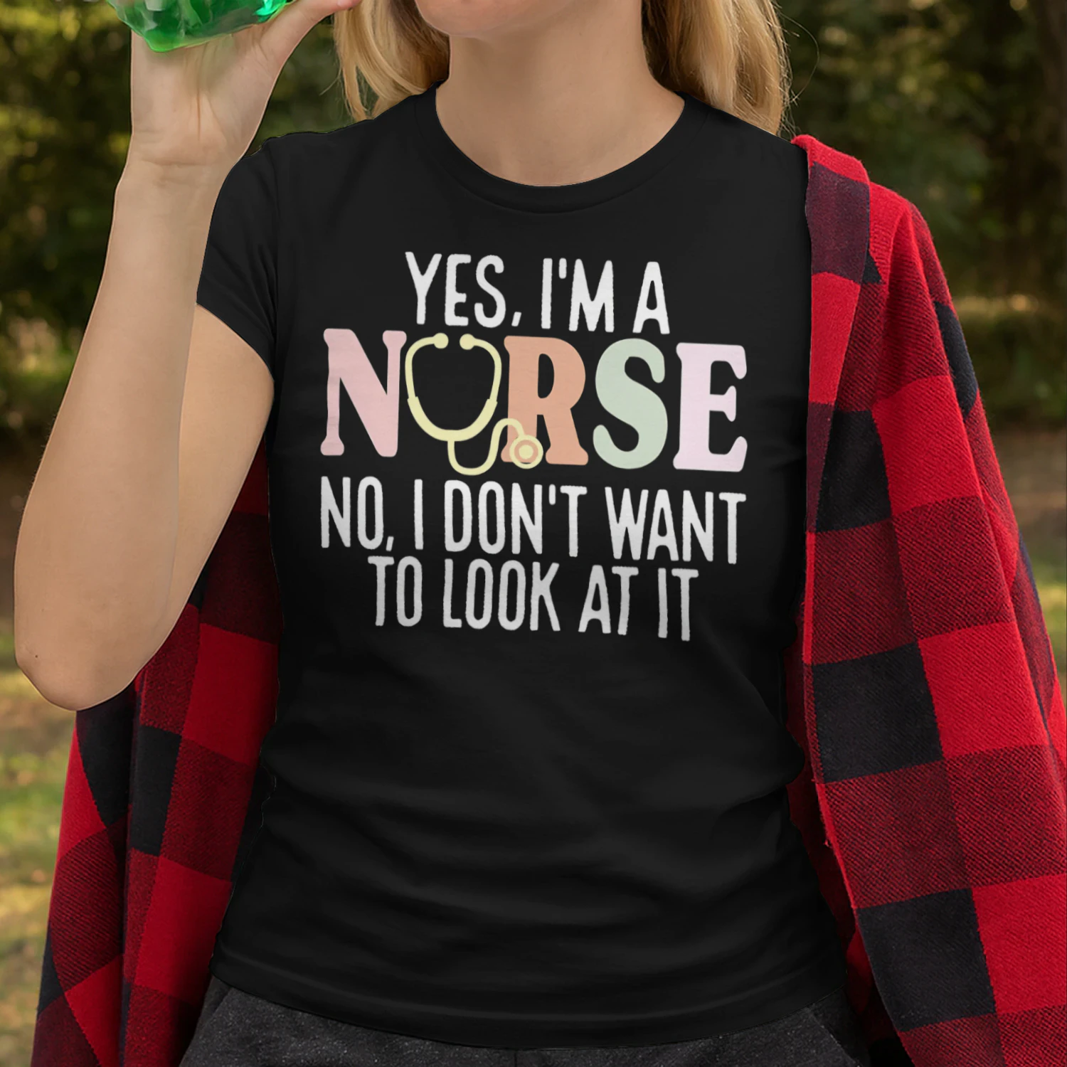 Yes Im Nurse No I Dont Want To Look At It Nursing T Shirt NUR0243
