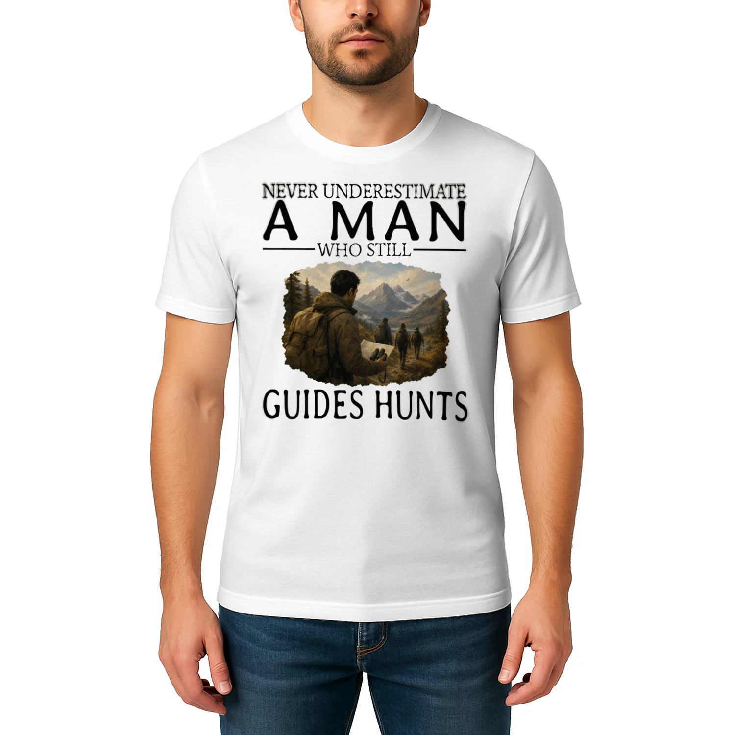 Never Underestimate A Man Who Still Guides Hunts GUI0004