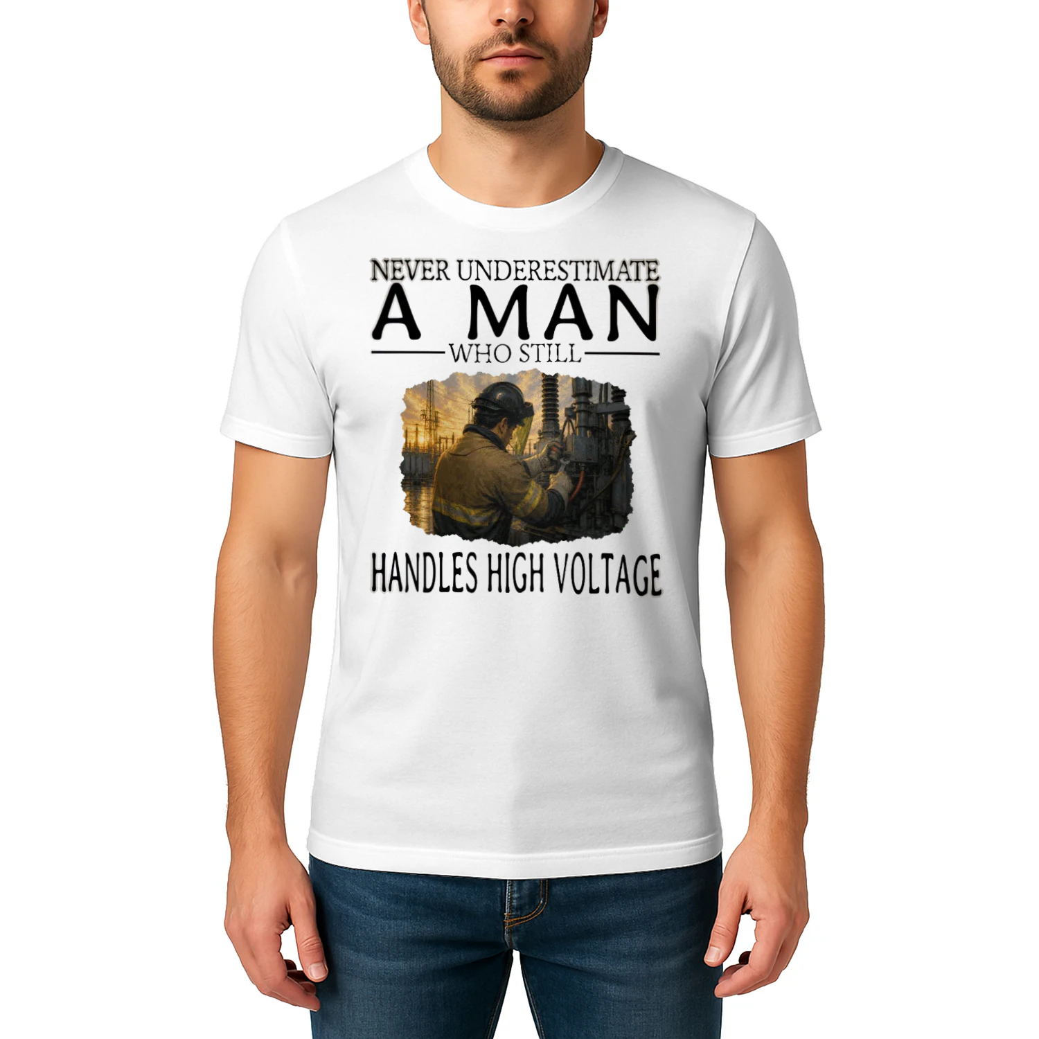 Never Underestimate A Man Who Still Handles High Voltage HIG0004