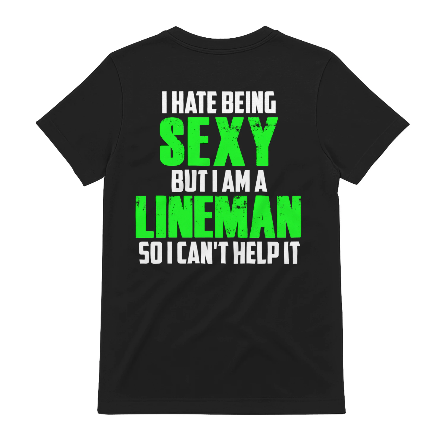 I HATE BEING SEXY BUT I AM A LINEMAN