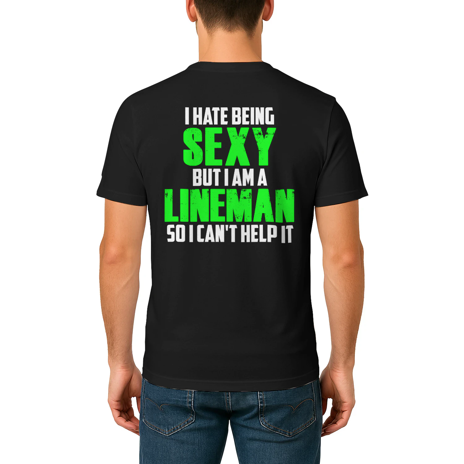 I HATE BEING SEXY BUT I AM A LINEMAN