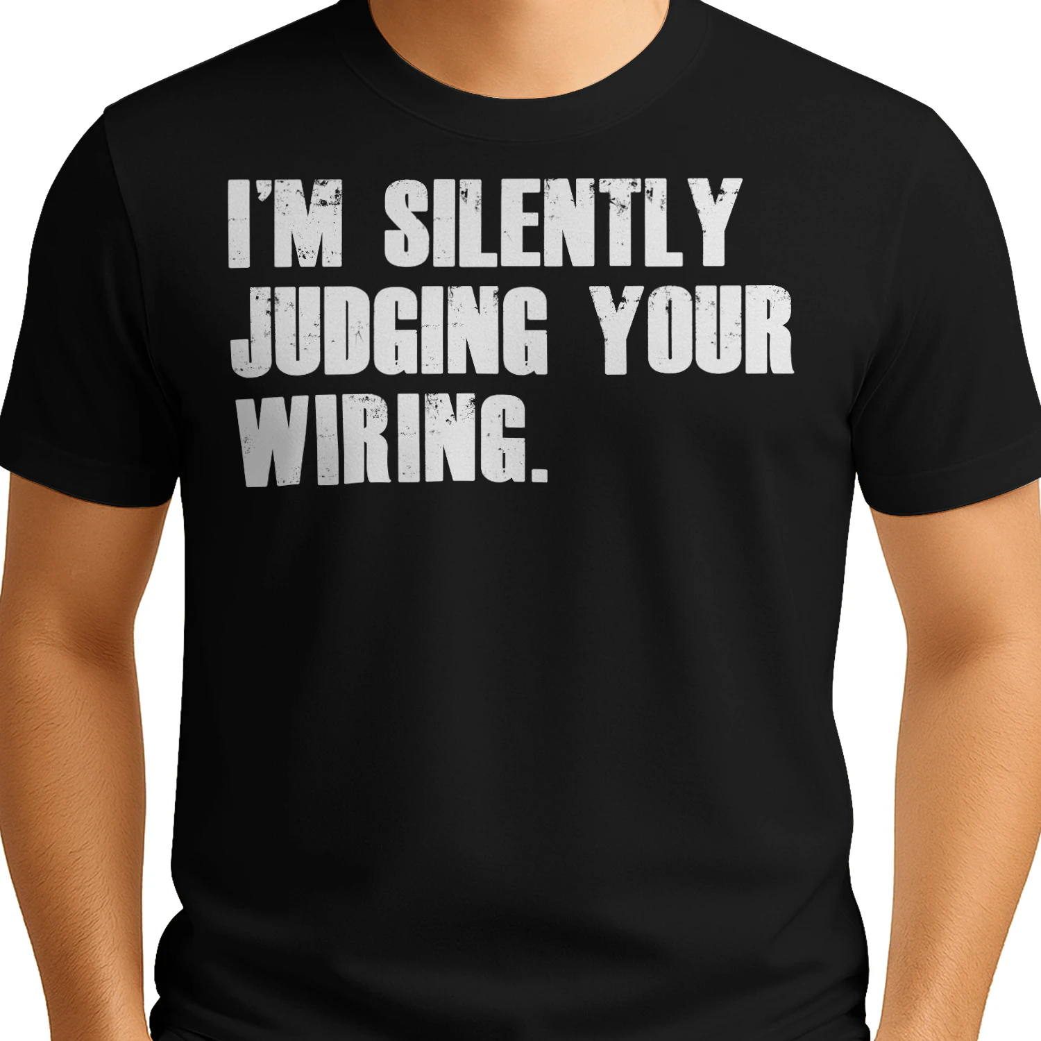 I'M SILENTLY JUDGING YOUR WIRING