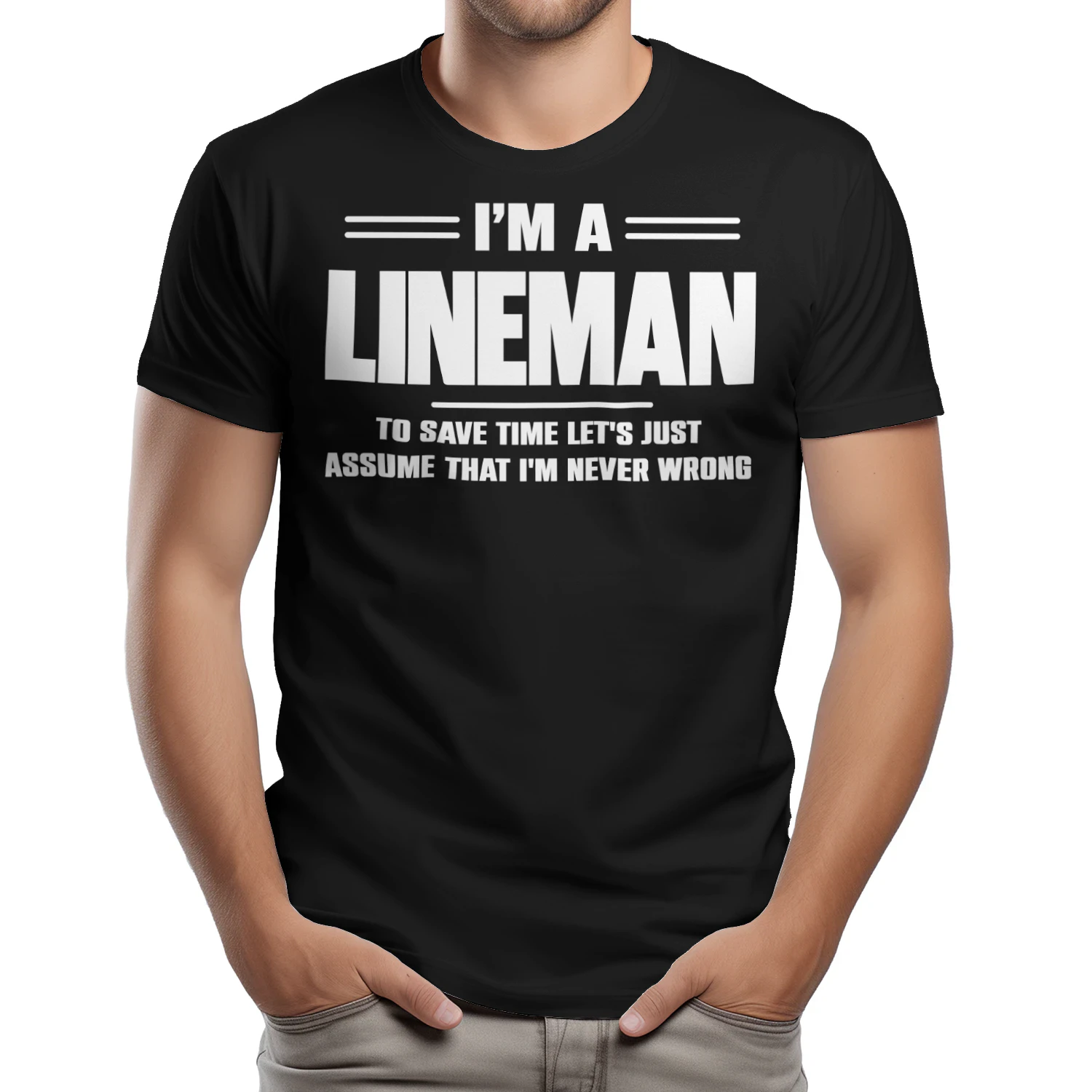 I AM A LINEMAN - I AM NEVER WRONG