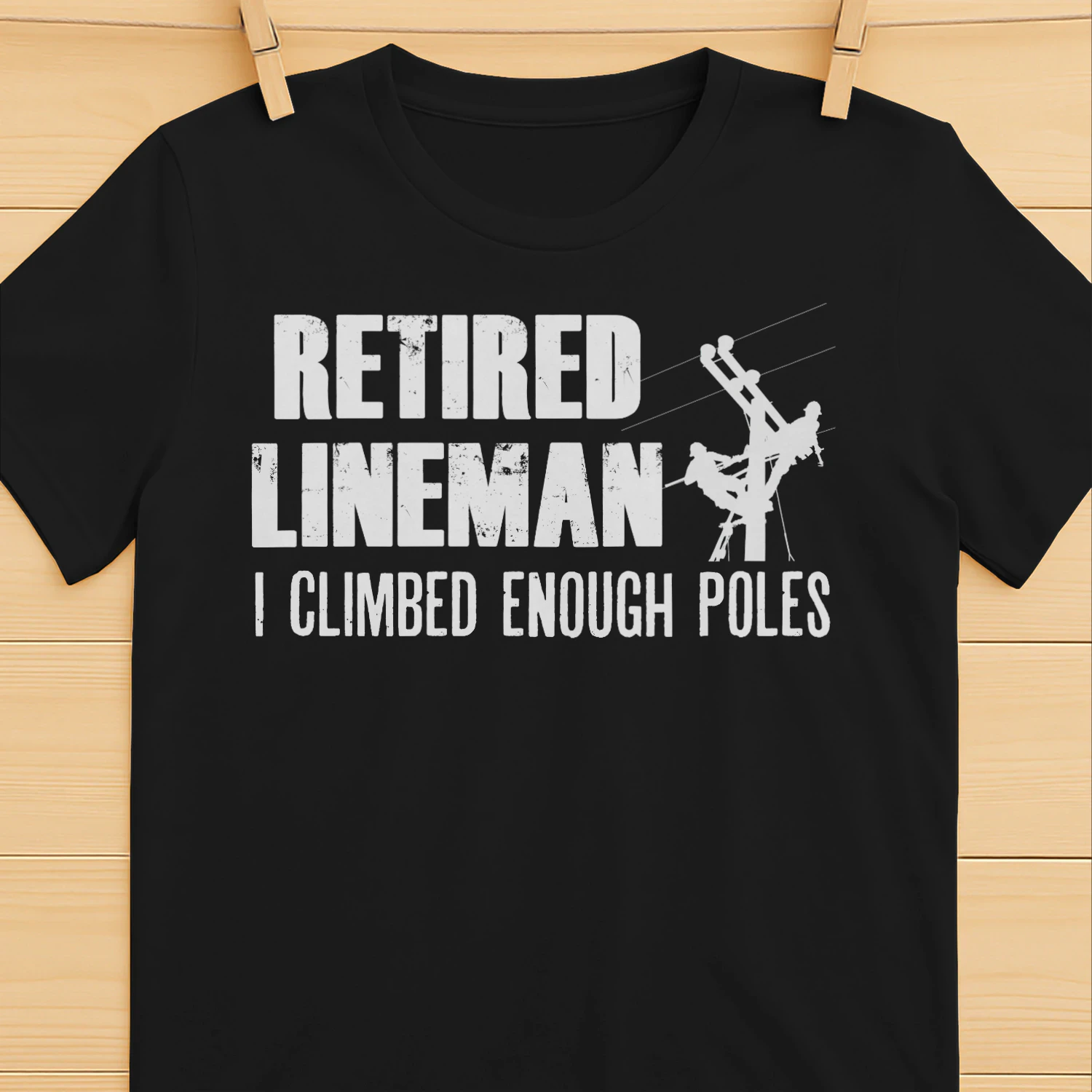 RETIRED LINEMAN - I Climbed Enough poles