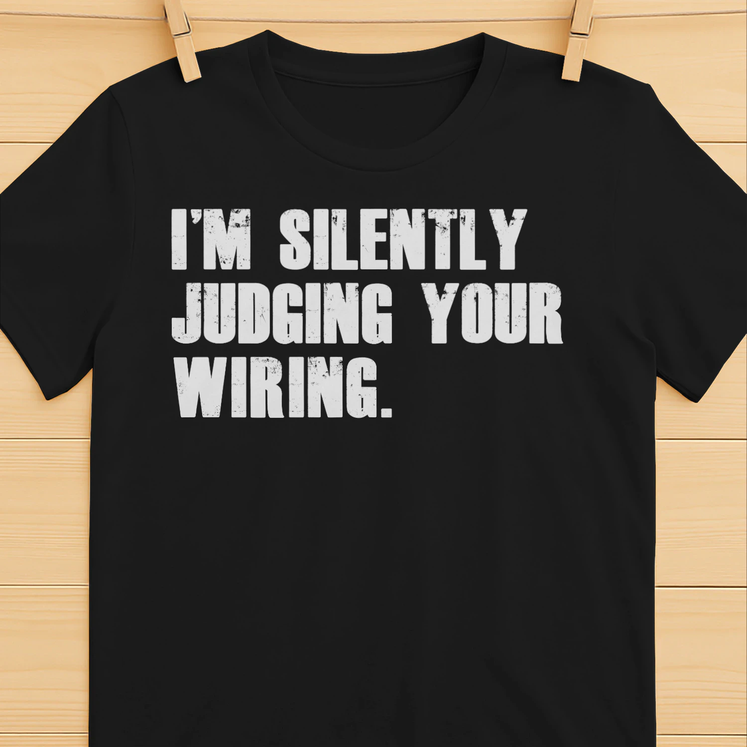 I'M SILENTLY JUDGING YOUR WIRING
