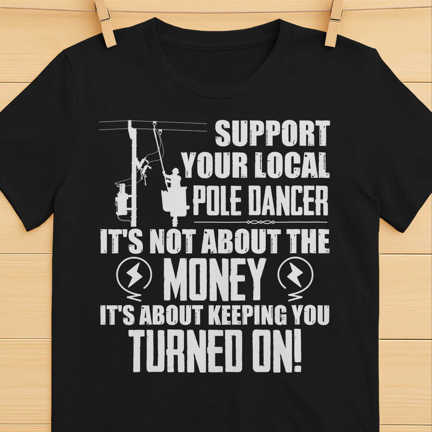 Lineman - Support your local pole dancer