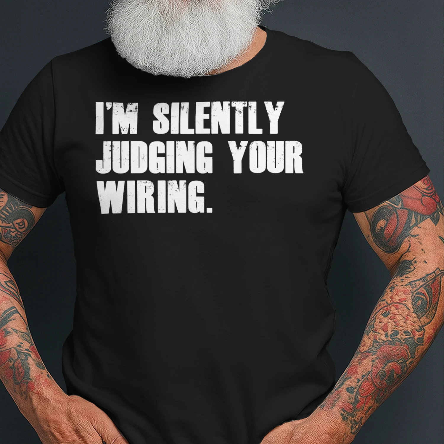 I'M SILENTLY JUDGING YOUR WIRING