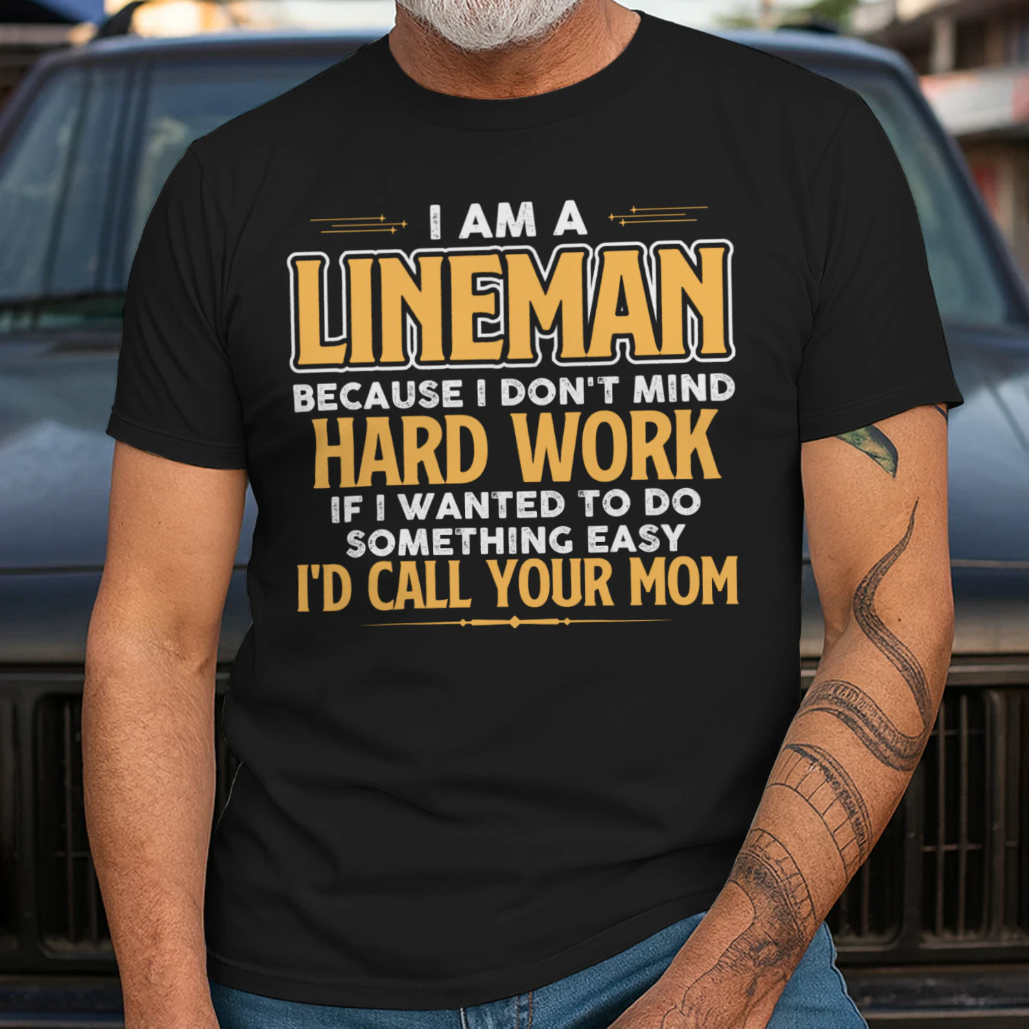 I Am A Lineman Because I Dont Mind Hard Work
