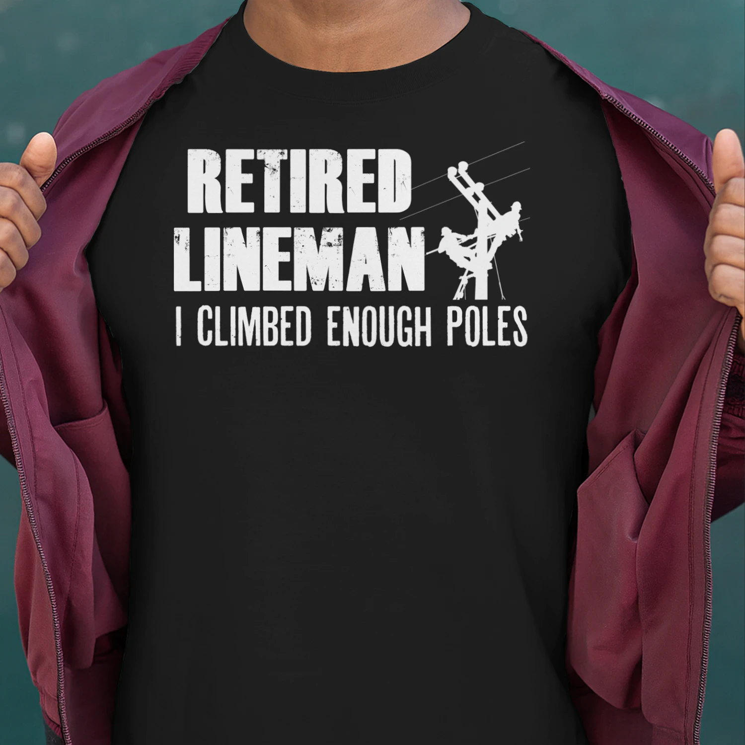 RETIRED LINEMAN - I Climbed Enough poles