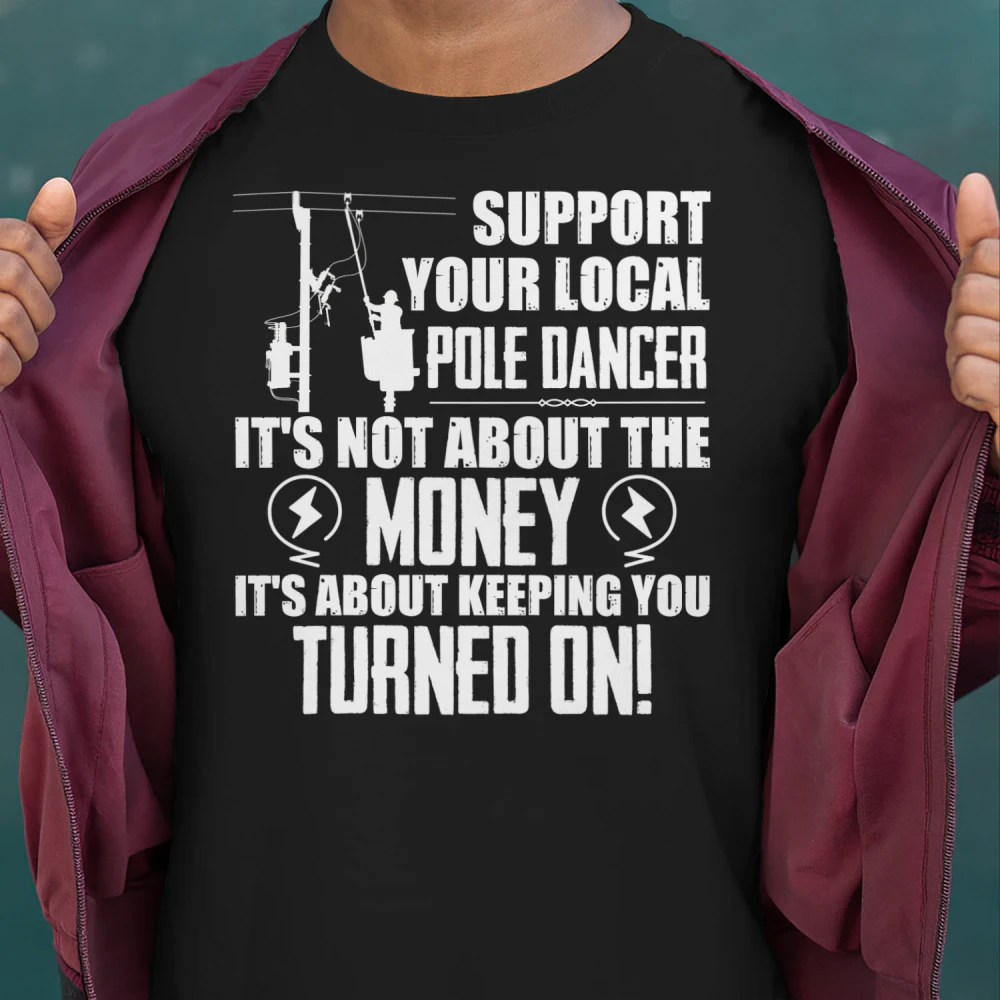 Lineman - Support your local pole dancer