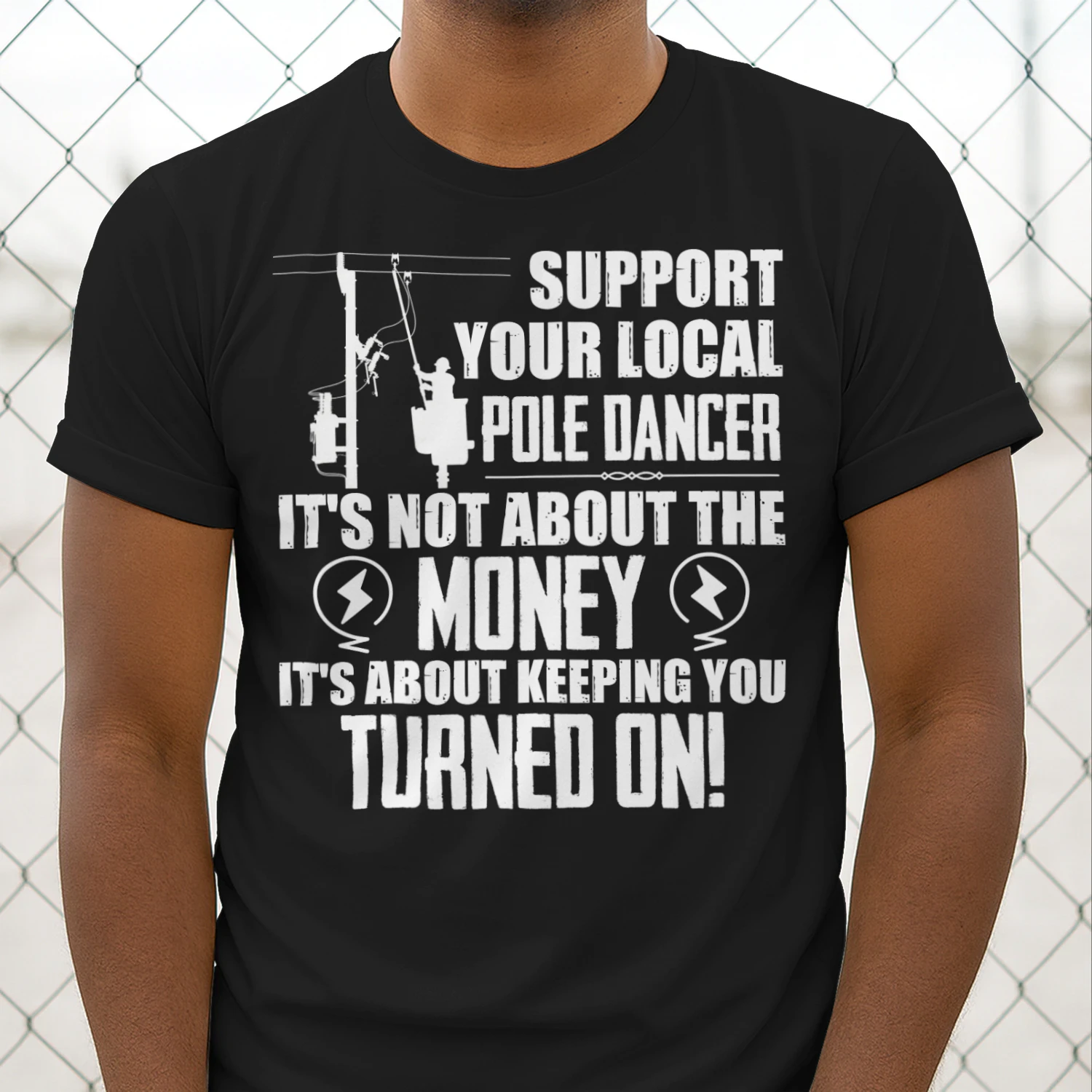 Lineman - Support your local pole dancer