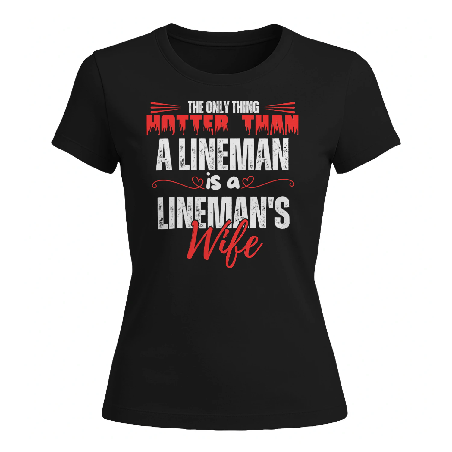 THE ONLY THING HOTTER THAN A LINEMAN