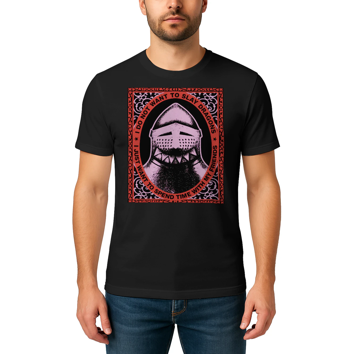 I Do Not Want To Slay Dragons T-Shirt | Funny Fantasy Knight Tee | Medieval Friend Quote Shirt