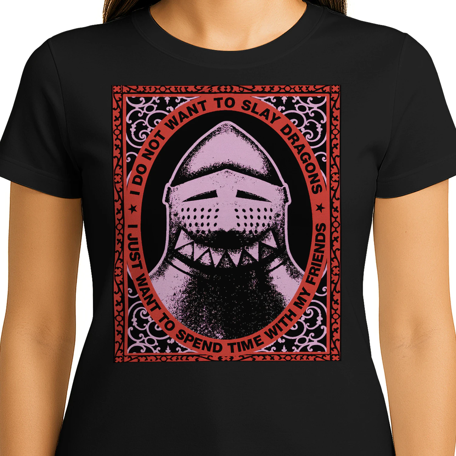 I Do Not Want To Slay Dragons T-Shirt | Funny Fantasy Knight Tee | Medieval Friend Quote Shirt
