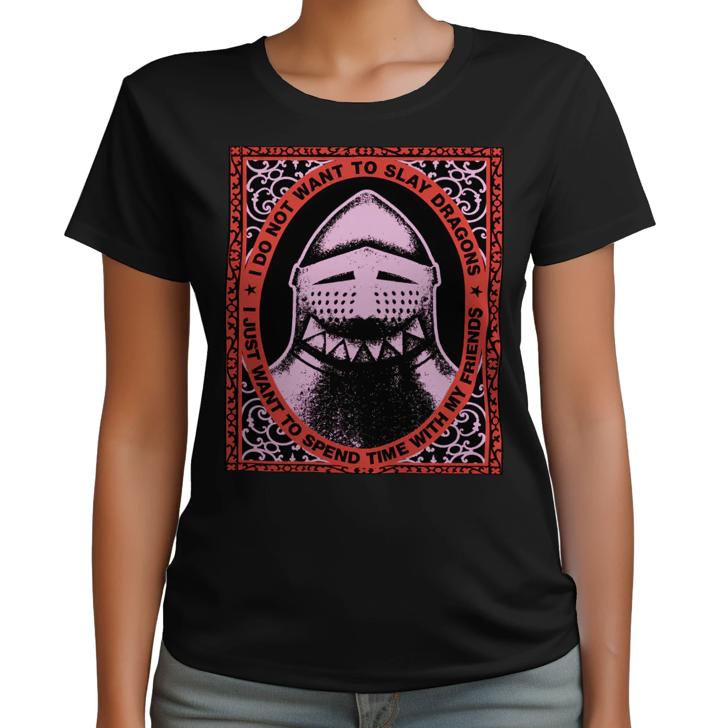 I Do Not Want To Slay Dragons T-Shirt | Funny Fantasy Knight Tee | Medieval Friend Quote Shirt
